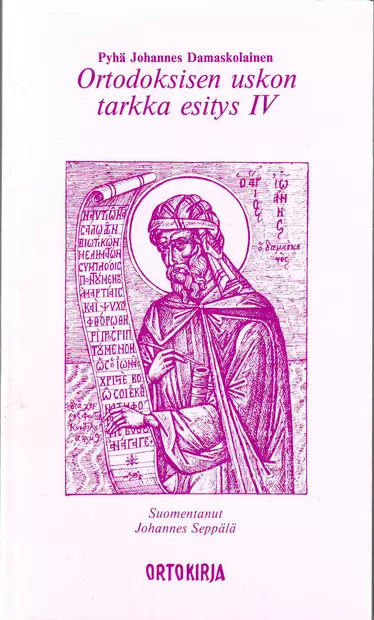 Ortodoksisen uskon tarkka esitys IV - Yleinen teologia kirjallisuus - 9519589600 - 1