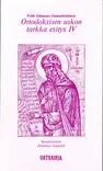 Ortodoksisen uskon tarkka esitys IV - Yleinen teologia kirjallisuus - 9519589600 - 1
