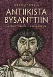 Antiikista Bysanttiin - Yleinen teologia kirjallisuus - 9789523451421 - 1