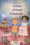 Uskon Yhteen Jumalaan... - Lasten kirjat - 9789529685851 - 1