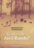 Kenbo olet, Jussi Randu? - Kaunokirjallisuus - 9789527193952 - 1