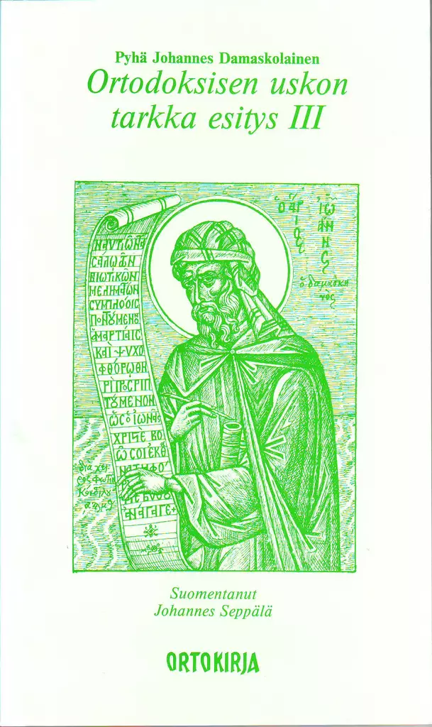 Ortodoksisen uskon tarkka esitys III - Yleinen teologia kirjallisuus - 9519589562 - 1