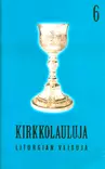 Kirkkolauluja 6 - Liturgiset nuotit - 9789525652833 - 1