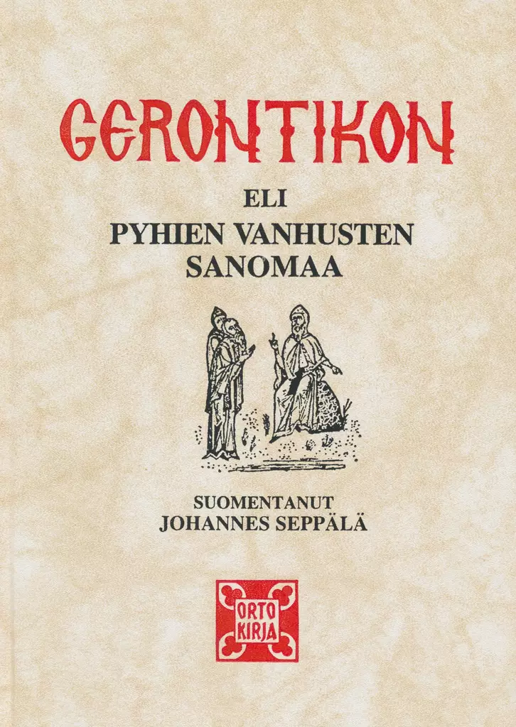 Gerontikon eli pyhien isien sanomaa, Ortokirja - Askeettinen kirjallisuus - 9519589503 - 1