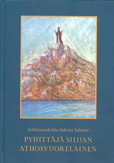 Siluan Athosvuorelainen - Kilvoittelijat ja opettajavanhukset  - 9789525495935 - 1