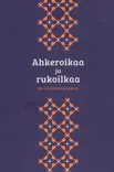 Ahkeroikaa ja rukoilkaa - Valamokustannuksen julkaisut - 9789525495355 - 1