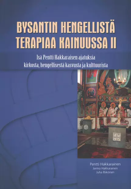 Bysantin hengellistä terapiaa Kainuussa II - Sielunhoito-kirjat - 9789529377466 - 1