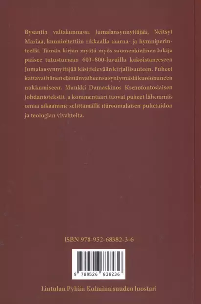 Serafeja korkeampi - Bysanttilaisia saarnoja Jumalansynnyttäjästä - Yleinen teologia kirjallisuus - 9789526838236 - 2