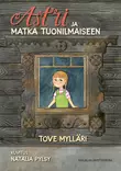 Astri ja matka tuonilmaiseen - Lasten kirjat - 9789527664056 - 1