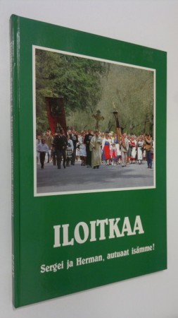 Iloitkaa Sergei ja Herman, autuaat isämme! - Kirkkohistoria - 101296 - 1