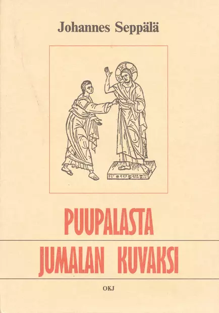 Puupalasta Jumalan kuvaksi - Sielunhoito-kirjat - 9519071997 - 1