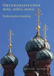 Ortodoksisuus, mitä, miten, miksi - suomeksi - Katekumeeniopetus kirjat - 9789529630257 - 1