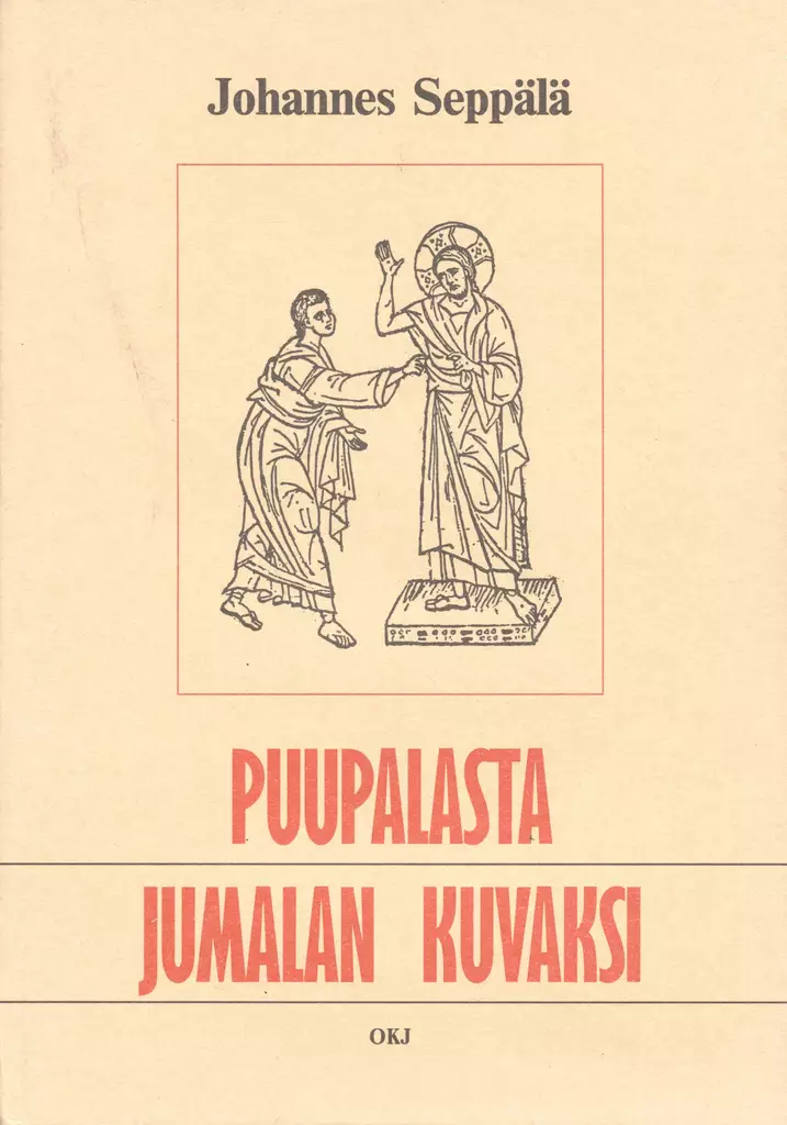 Puupalasta Jumalan kuvaksi - Sielunhoito-kirjat - 9519071997 - 1