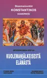 Kuoleman jälkeisestä elämästä - Yleinen teologia kirjallisuus - 9789529685479 - 1