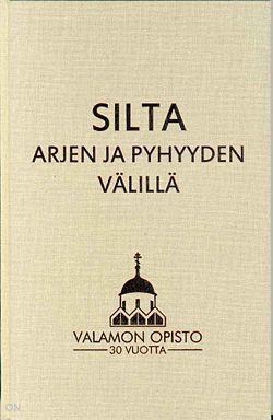 Silta arjen ja pyhyyden välillä - Valamokustannuksen julkaisut - 9789525495409 - 1