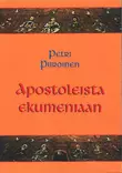 Apostoleista ekumeniaan - Kirkkohistoria - 9789529685813 - 1